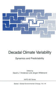 Title: Decadal Climate Variability: Dynamics and Predictability / Edition 1, Author: David L.T. Anderson