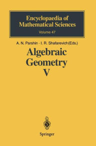 Title: Algebraic Geometry V: Fano Varieties / Edition 1, Author: A.N. Parshin
