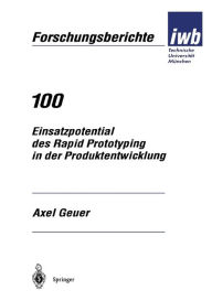 Title: Einsatzpotential des Rapid Prototyping in der Produktentwicklung, Author: Axel Geuer