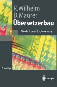 Title: ï¿½bersetzerbau: Theorie, Konstruktion, Generierung, Author: Dieter Maurer
