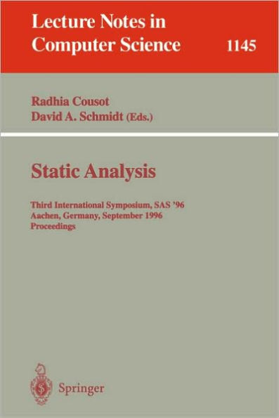 Static Analysis: Third International Symposium, SAS '96, Aachen, Germany, September 24 - 26, 1996. Proceedings / Edition 1