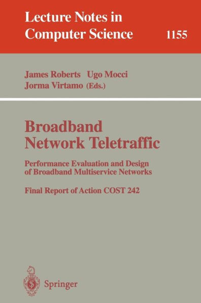 Broadband Network Traffic: Performance Evaluation and Design of Broadband Multiservice Networks, Final Report of Action COST 242 / Edition 1