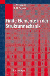 Title: Finite Elemente in der Strukturmechanik / Edition 1, Author: Johannes Wissmann