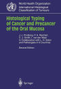 Histological Typing of Cancer and Precancer of the Oral Mucosa: In Collaboration with L.H.Sobin and Pathologists in 9 Countries / Edition 2