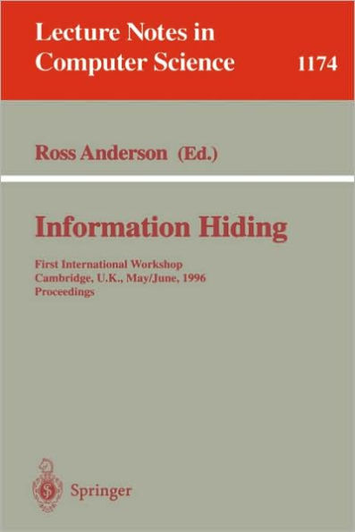 Information Hiding: First International Workshop, Cambridge, U.K., May 30 - June 1, 1996. Proceedings