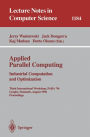 Applied Parallel Computing. Industrial Computation and Optimization: Third International Workshop, PARA '96, Lyngby, Denmark, August 18-21, 1996, Proceedings / Edition 1