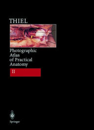 Photographic Atlas of Practical Anatomy II: Neck, Head, Back, Chest, Upper Extremeties, Companion Volume Including Nomina Anatomica an Index