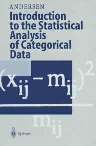 Title: Introduction to the Statistical Analysis of Categorical Data / Edition 1, Author: Erling B. Andersen