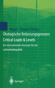 Title: ï¿½kologische Belastungsgrenzen - Critical Loads & Levels: Ein internationales Konzept fï¿½r die Luftreinhaltepolitik / Edition 1, Author: Hans-Dieter Nagel