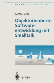 Title: Objektorientierte Softwareentwicklung mit Smalltalk, Author: Gïnther Vinek