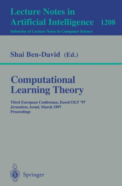 Computational Learning Theory: Third European Conference, EuroCOLT '97, Jerusalem, Israel, March 17 - 19, 1997, Proceedings