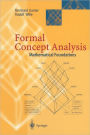Formal Concept Analysis: Mathematical Foundations