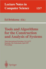 Title: Tools and Algorithms for the Construction and Analysis of Systems: Third International Workshop, TACAS'97, Enschede, The Netherlands, April 2-4, 1997, Proceedings / Edition 1, Author: Ed Brinksma