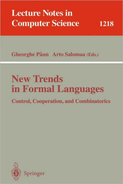 New Trends in Formal Languages: Control, Cooperation, and Combinatorics / Edition 1
