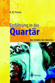 Title: Einfï¿½hrung in das Quartï¿½r: Das Zeitalter der Gletscher / Edition 1, Author: Karl N. Thome