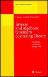 Inverse and Algebraic Quantum Scattering Theory: Proceedings of a Conference Held at Lake Balaton, Hungary, 3-7 September 1997