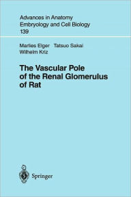 Title: The Vascular Pole of the Renal Glomerulus of Rat / Edition 1, Author: Marlies Elger