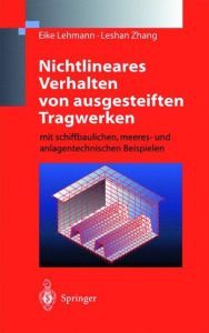 Title: Nichtlineares Verhalten von ausgesteiften Tragwerken: mit schiffbaulichen, meeres- und anlagentechnischen Beispielen / Edition 1, Author: Eike Lehmann