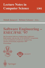 Title: Software Engineering - ESEC-FSE '97: 6th European Software Engineering Conference Held Jointly with the 5th ACM SIGSOFT Symposium on the Foundations of Software Engineering, Zürich, Switzerland, September 22-25, 1997. Proceedings / Edition 1, Author: Mehdi Jazayeri