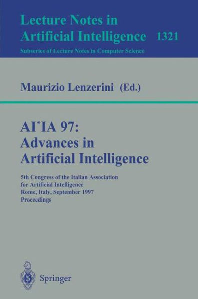 AI*IA 97: Advances in Artificial Intelligence: 5th Congress of the Italian Association for Artificial Intelligence, Rome, Italy, September 17-19, 1997, Proceedings