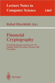 Title: Financial Cryptography: First International Conference, FC '97, Anguilla, British West Indies, February 24-28, 1997. Proceedings / Edition 1, Author: Rafael Hirschfeld