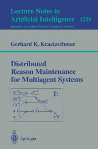 Title: Distributed Reason Maintenance for Multiagent Systems / Edition 1, Author: Gerhard K. Kraetzschmar