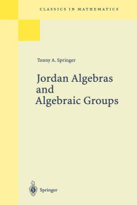 Jordan Algebras and Algebraic Groups / Edition 1