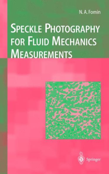 Speckle Photography for Fluid Mechanics Measurements / Edition 1
