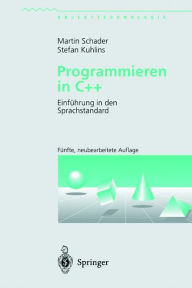 Title: Programmieren in C++: Einfï¿½hrung in den Sprachstandard / Edition 5, Author: Martin Schader