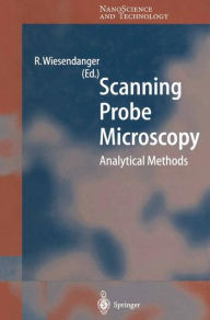 Title: Scanning Probe Microscopy: Analytical Methods / Edition 1, Author: Roland Wiesendanger