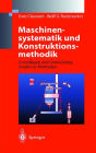 Maschinensystematik und Konstruktionsmethodik: Grundlagen und Entwicklung moderner Methoden / Edition 1