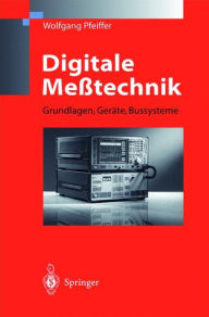 Title: Digitale Meï¿½technik: Grundlagen, Gerï¿½te, Bussysteme, Author: Wolfgang Pfeiffer