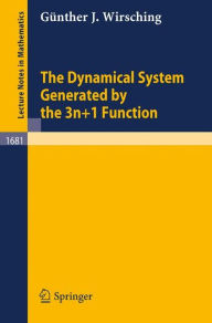 Title: The Dynamical System Generated by the 3n+1 Function / Edition 1, Author: Günther J. Wirsching