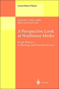 Title: A Perspective Look at Nonlinear Media: From Physics to Biology and Social Sciences / Edition 1, Author: Jürgen Parisi