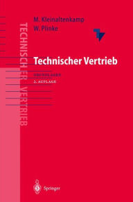 Title: Technischer Vertrieb: Grundlagen des Business-to-Business Marketing / Edition 2, Author: Michael Kleinaltenkamp