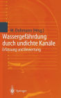 Wassergefï¿½hrdung durch undichte Kanï¿½le: Erfassung und Bewertung