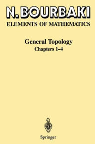 Title: General Topology: Chapters 1-4 / Edition 1, Author: N. Bourbaki