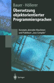 Title: ï¿½bersetzung objektorientierter Programmiersprachen: Konzepte, abstrakte Maschinen und Praktikum 
