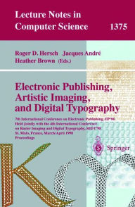 Title: Electronic Publishing, Artistic Imaging, and Digital Typography: 7th International Conference on Electronic Publishing, EP'98 Held Jointly with the 4th International Conference on Raster Imaging and Digital Typography, RIDT '98, St. Malo France, March 30 / Edition 1, Author: Roger Hersch