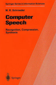 Computer Speech: Recognition, Compression, Synthesis / Edition 1