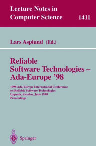 Title: Reliable Software Technologies - Ada-Europe '98: 1998 Ada-Europe International Conference on Reliable Software Technologies, Uppsala, Sweden, June 8-12, 1998, Proceedings / Edition 1, Author: Lars Asplund