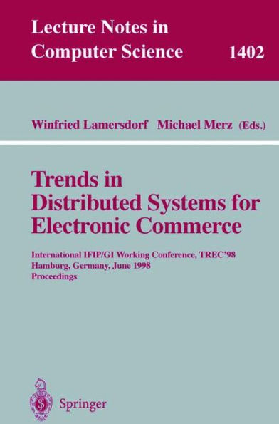 Trends in Distributed Systems for Electronic Commerce: International IFIP/GI Working Conference, TREC'98, Hamburg, Germany, June 3-5, 1998, Proceedings