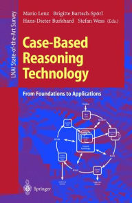 Title: Case-Based Reasoning Technology: From Foundations to Applications, Author: Mario Lenz