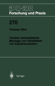 Title: Flexibel automatisierte Montage von Holzdï¿½beln mit Industrierobotern, Author: Thomas Hïrz