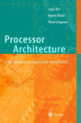 Processor Architecture: From Dataflow to Superscalar and Beyond / Edition 1