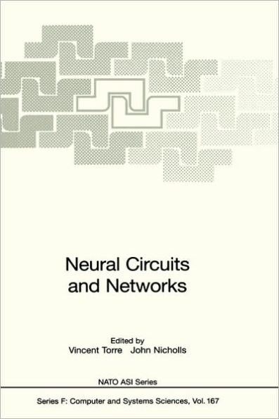 Neural Circuits and Networks: Proceedings of the NATO advanced Study Institute on Neuronal Circuits and Networks, held at the Ettore Majorana Center, Erice, Italy, June 15-27 1997