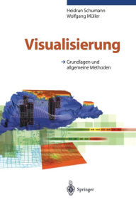 Title: Visualisierung: Grundlagen und allgemeine methoden, Author: Heidrun Schumann