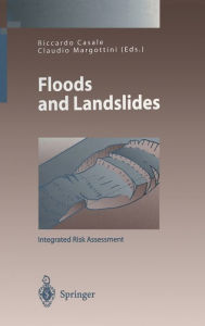 Title: Floods and Landslides: Integrated Risk Assessment, Author: Riccardo Casale