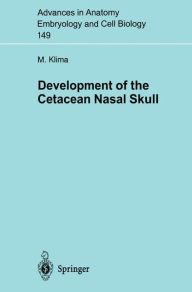 Title: Development of the Cetacean Nasal Skull / Edition 1, Author: Milan Klima