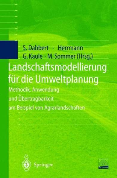 Landschaftsmodellierung fï¿½r die Umweltplanung: Methodik, Anwendung und ï¿½bertragbarkeit am Beispiel von Agrarlandschaften